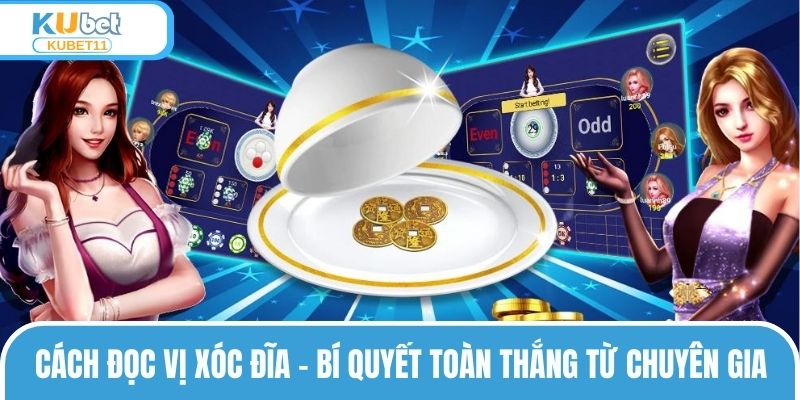 Cách Đọc Vị Xóc Đĩa – Bí Quyết Toàn Thắng Từ Chuyên Gia