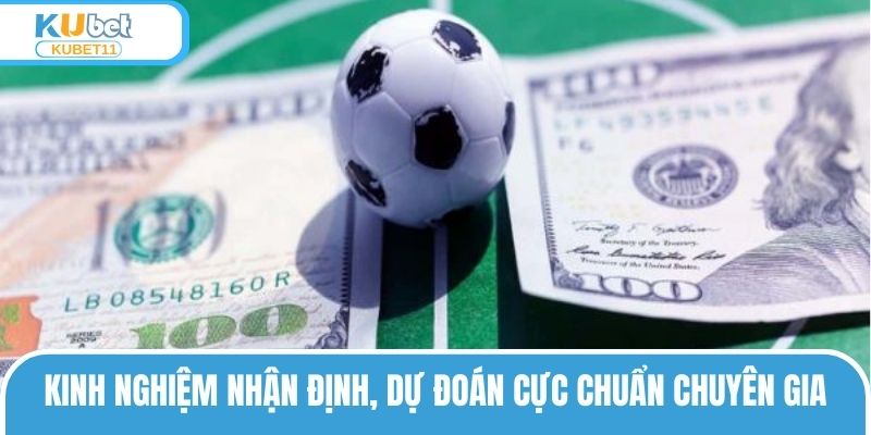 Kinh nghiệm nhận định, dự đoán cực chuẩn chuyên gia