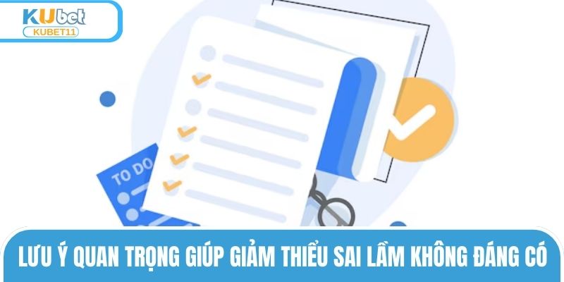 Lưu ý quan trọng giúp giảm thiểu sai lầm không đáng có